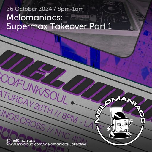 Melomaniacs: Supermax Takeover Part 1 // 26.10.2024