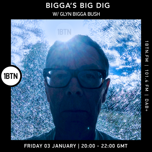 Bigga's Big Dig w/ Glyn Bigga Bush - 03.01.25