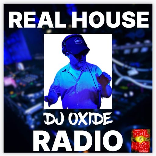 REAL HOUSE RADIO PRESENTS DJ OXIDE - The Thursday Throw Down