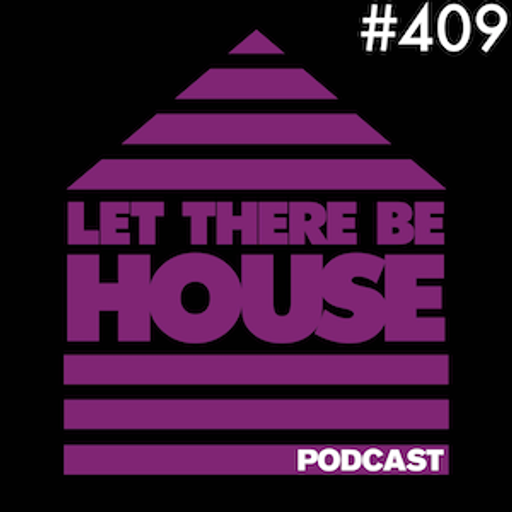 Let There Be House podcast with Glen Horsborough #409