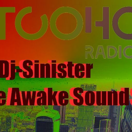 Dj-Sinister - Wide Awake Sound Show - Live Mix for Too Hot Radio - 14-07-2018
