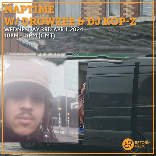 Naptime w/ Drowzee & DJ Kop-Z 3rd April 2024
