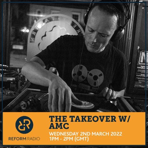The Takeover w/ AMC 2nd March 2022