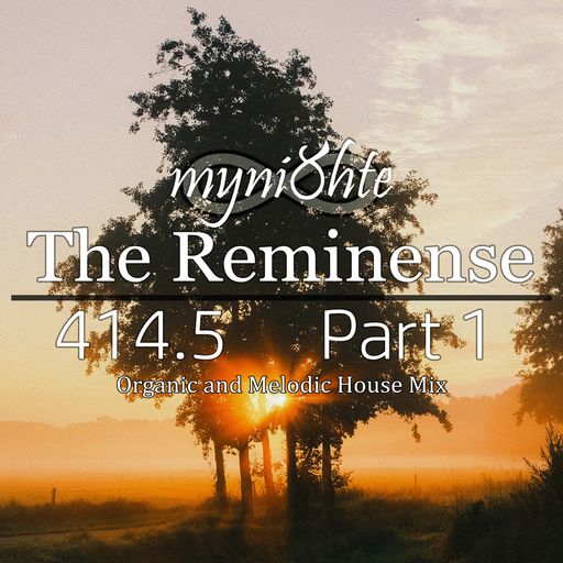 The Reminense 414.5 - Part 1