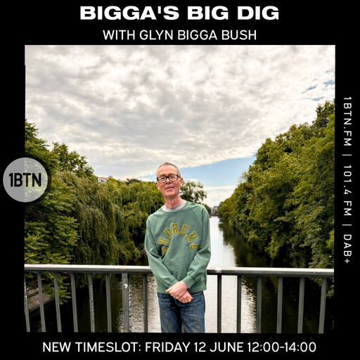 Bigga's Big Dig w/ Glyn 'Bigga' Bush - 12.06.26