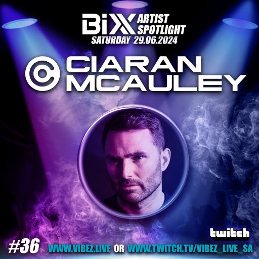 BiXX Artist Spotlight | 036 | Ciaran McAuley