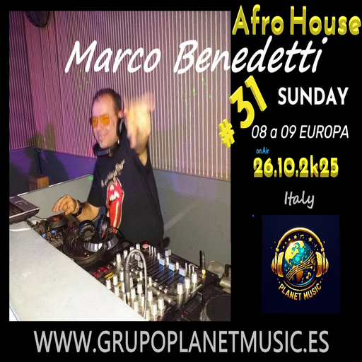 Marco Benedetti Dj for PLANET MUSIC RADIO # 31 AFRO HOUSE