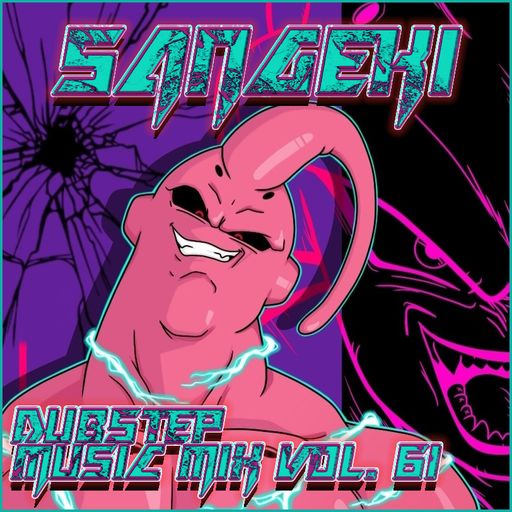 DUBSTEP MUSIC MIX VOL. 61