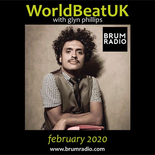WorldBeatUK with Glyn Phillips - Feb 2020 (24/02/2020)