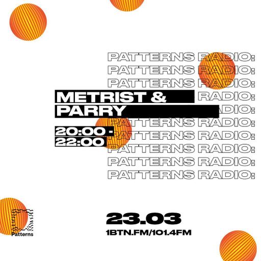 Patterns w/ Parry & Metrist - 23.03.2019
