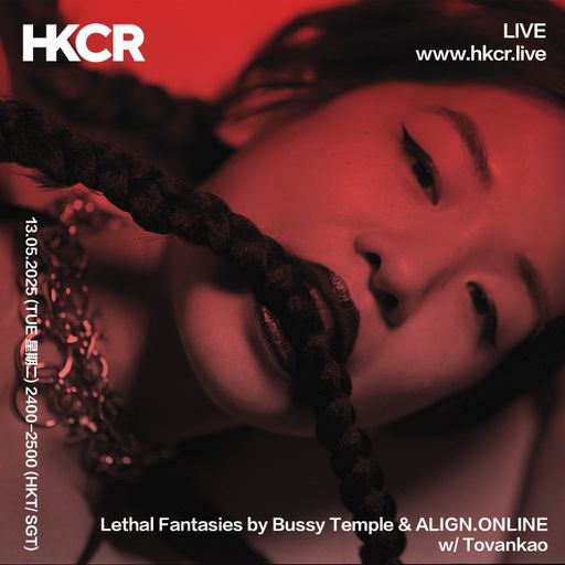 Lethal Fantasies by Bussy Temple & ALIGN.ONLINE w Tovankao - 14/05/2025