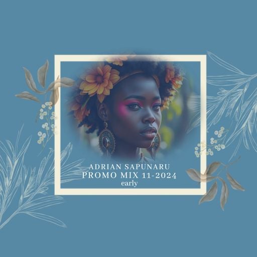 Adrian Sapunaru - Promo Mix 11-2024
