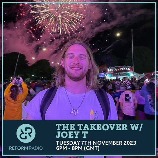 The Takeover w/ Joey T 7th November 2023