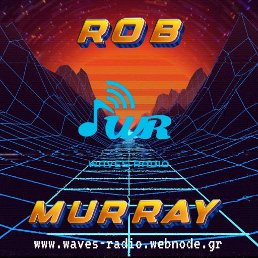 ROB MURRAY for Waves Radio #110