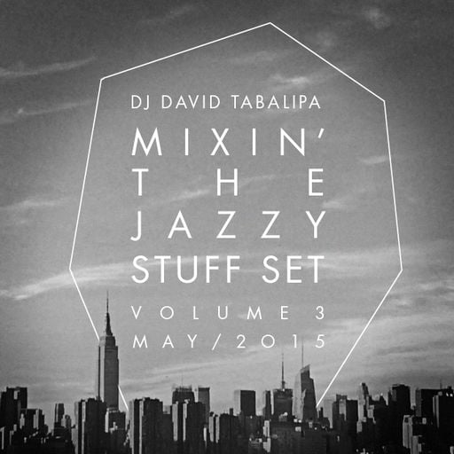 Mixin' The Jazzy Stuff Set Vol. 3 - May 2015