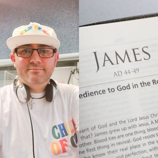 Come Now Is The Time To Worship - With Steve Weeks - ep 96 - The Book Of James - 13.7.25