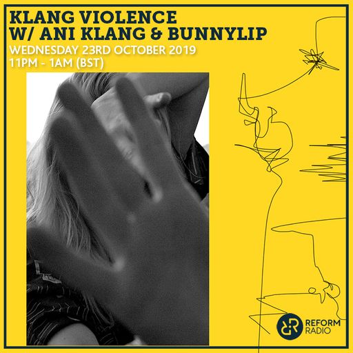 Klang Violence w/ Ani Klang & Bunnylip 23rd October 2019