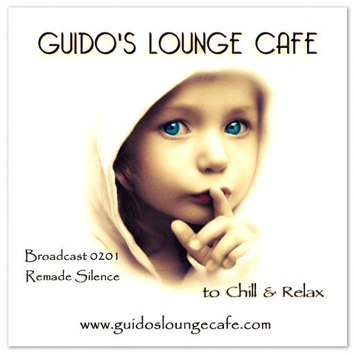 Guido's Lounge Cafe Broadcast 0201 Remade Silence (20160108)
