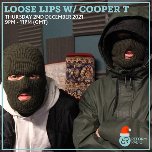 Loose Lips w/ Cooper T 2nd December 2021