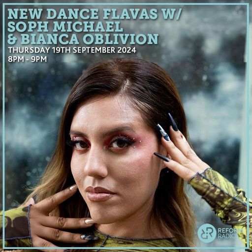 New Dance Flavas w/ Soph Michael & Bianca Oblivion 19th Sept 2024