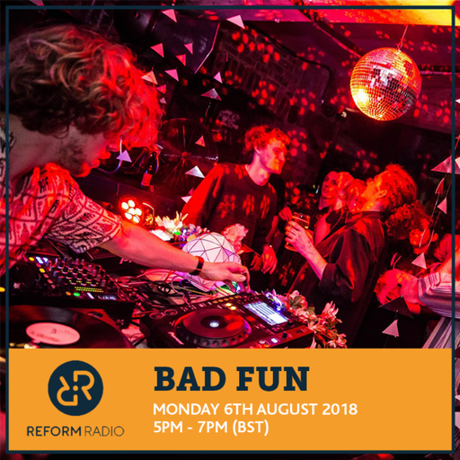 Bad Fun 6th August 2018
