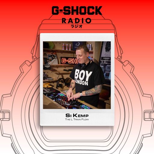 G-SHOCK Radio Presents... The L Train Flow with Si Kemp - 22 /01
