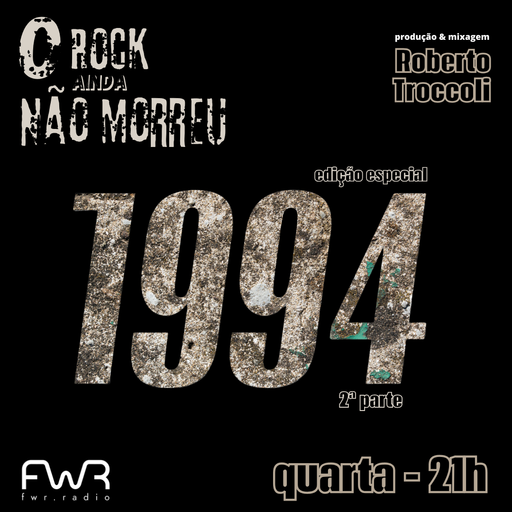 O Rock Ainda Não Morreu 125 - 1994 parte 2 - 24.4.2024