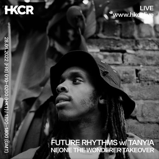 Future Rhythms w/ Tanyia invites NEONE The Wonderer - 28/01/2022