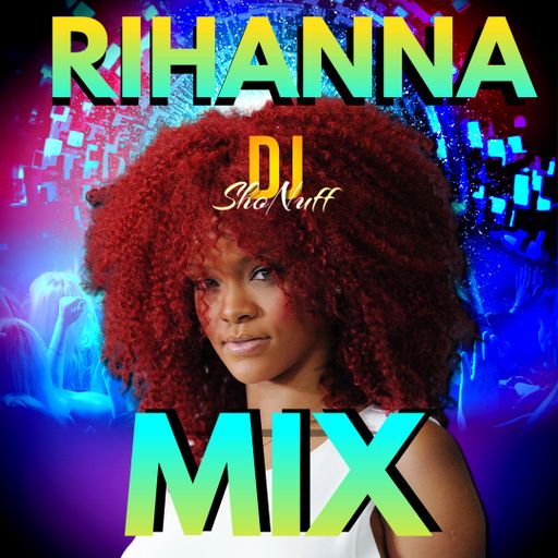 THE RIHANNA SHOW (DJ SHONUFF)