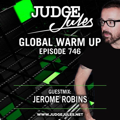 JUDGE JULES PRESENTS THE GLOBAL WARM UP EPISODE 746