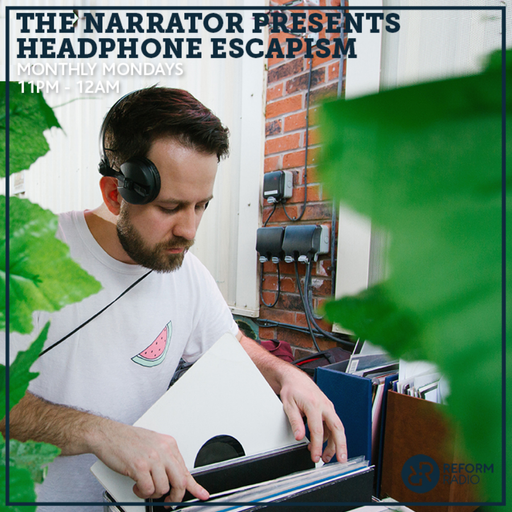 The Narrator presents Headphone Escapism 29th July 2019