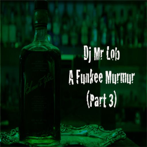 A Funkee Murmur (Part 3)