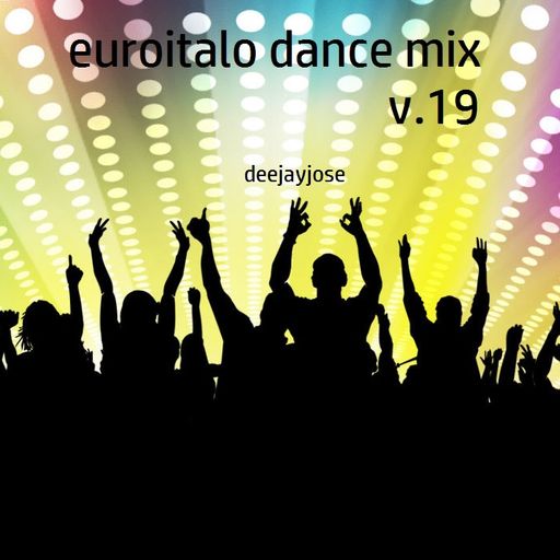 EuroItalo Dance Mix Vol 19 by DeeJayJose