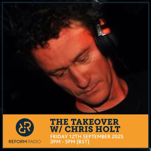 The Takeover w/ Chris Holt 12th September 2025
