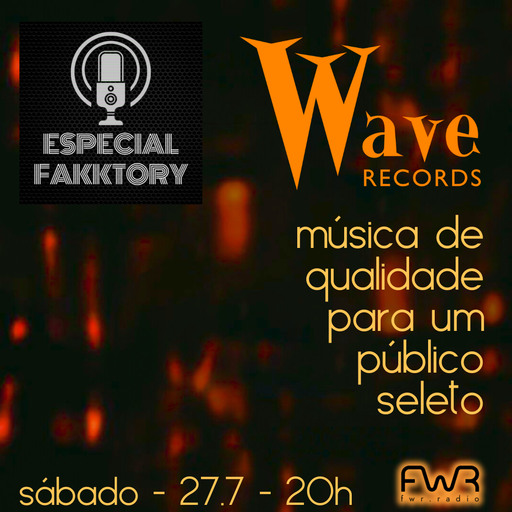 Especial Fakktory - Wave Records - 27.7.2024