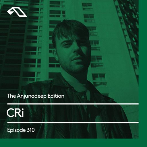 The Anjunadeep Edition 310 with CRi