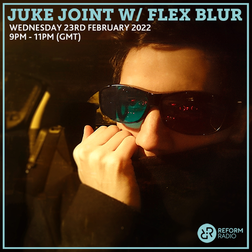 Juke Joint w/ Flex Blur 23rd February 2022