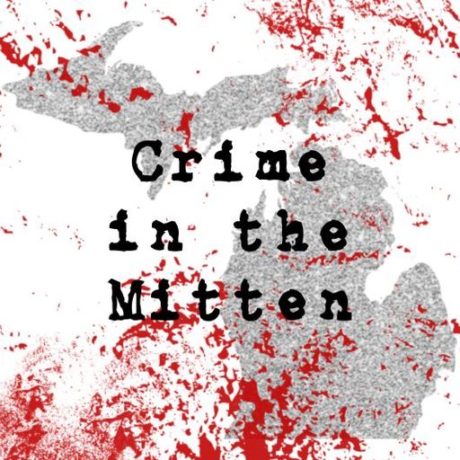 Crime in the Mitten - Episode 6 The Murder of Tara Grant