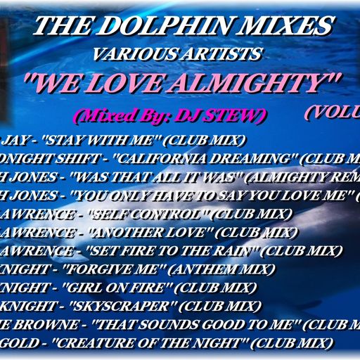 THE DOLPHIN MIXES - VARIOUS ARTISTS - ''WE LOVE ALMIGHTY'' (VOLUME 25)
