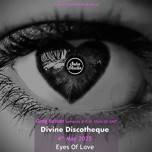 Greg Belson's Divine Discotheque - Eyes Of Love (04/05/2025)