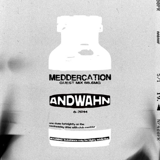 Meddercation Guest Mix & Interview:  AndWahn - 05/11/25