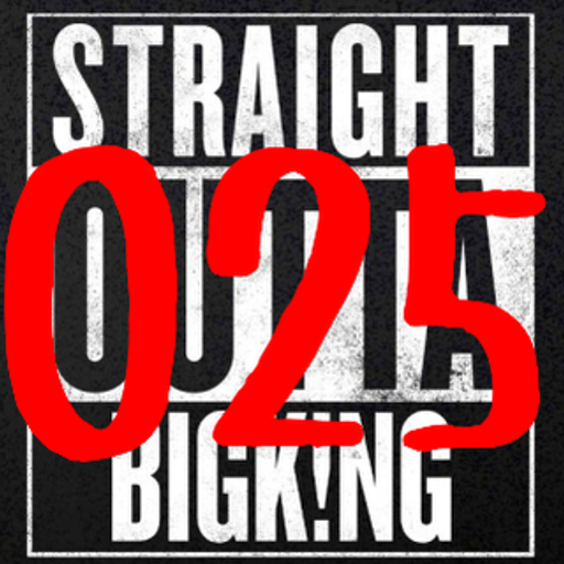 STRAIGHT OUTTA BIGK!NG vol.025
