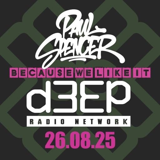 Paul Spencer - Because We Like It (26/08/25)