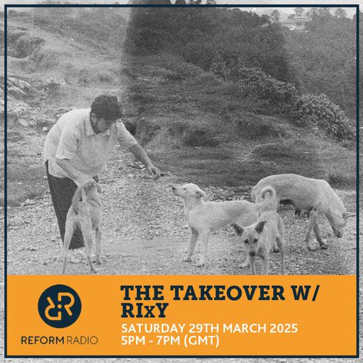 The Takeover w/ Dj RiXy 29th March 2025