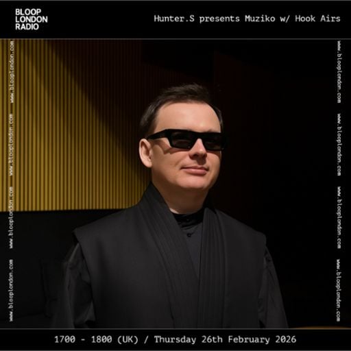 Hunter S. Presents Muziko w/ Hook Airs - 26.02.26