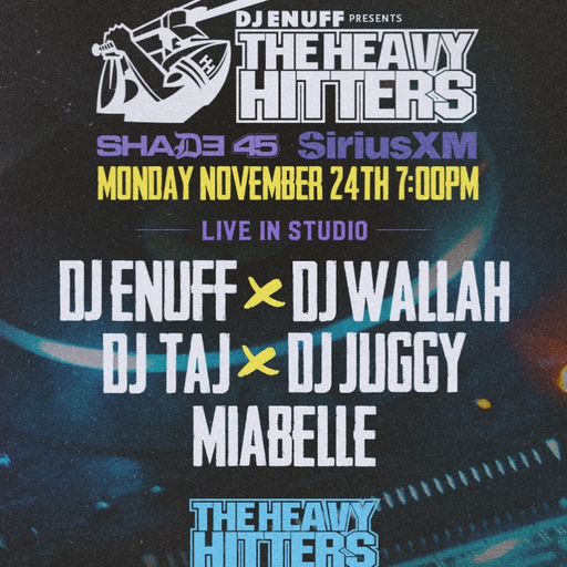 DJ Enuff presents The Heavy Hitter DJs Live in the Studio (SXM Shade45) - 2025.11.24