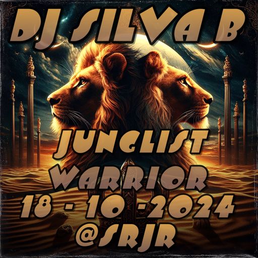 DJ SILVA B JUNGLIST WARRIOR 18 - 10 - 2024 @ SRJR