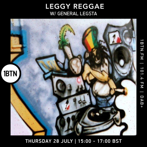 Leggy Reggae with General Legsta - 28.07.2022