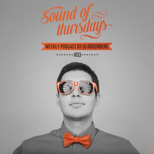 DJ Rosenberg - Sound of thursday (weekly live podcast #03)