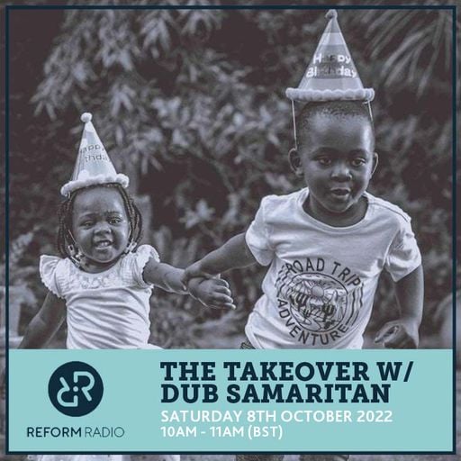 The Takeover w/ Dub Samaritan 8th October 2022